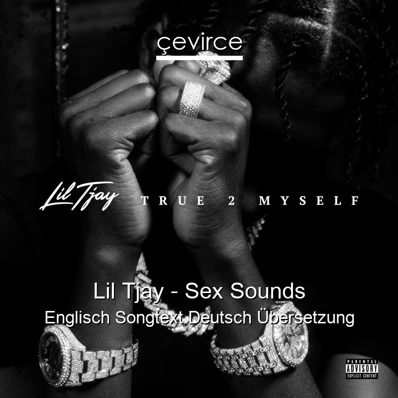 Lil Tjay – Sex Sounds Englisch Songtext Deutsch Übersetzung