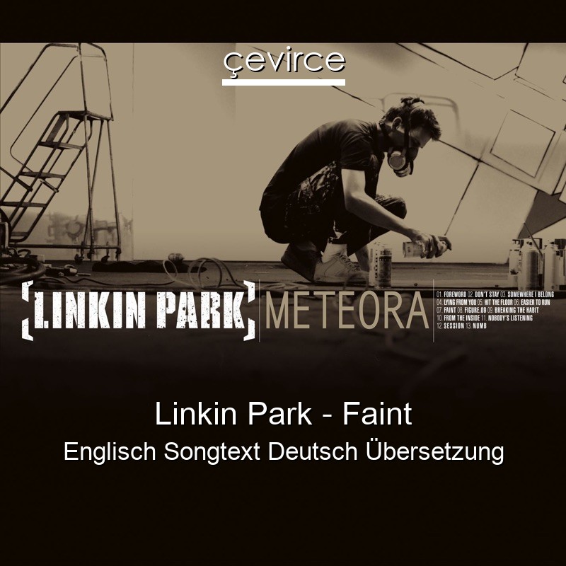 Linkin Park – Faint Englisch Songtext Deutsch Übersetzung