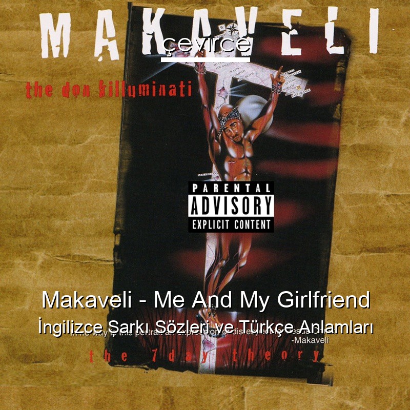 Makaveli – Me And My Girlfriend İngilizce Şarkı Sözleri Türkçe Anlamları