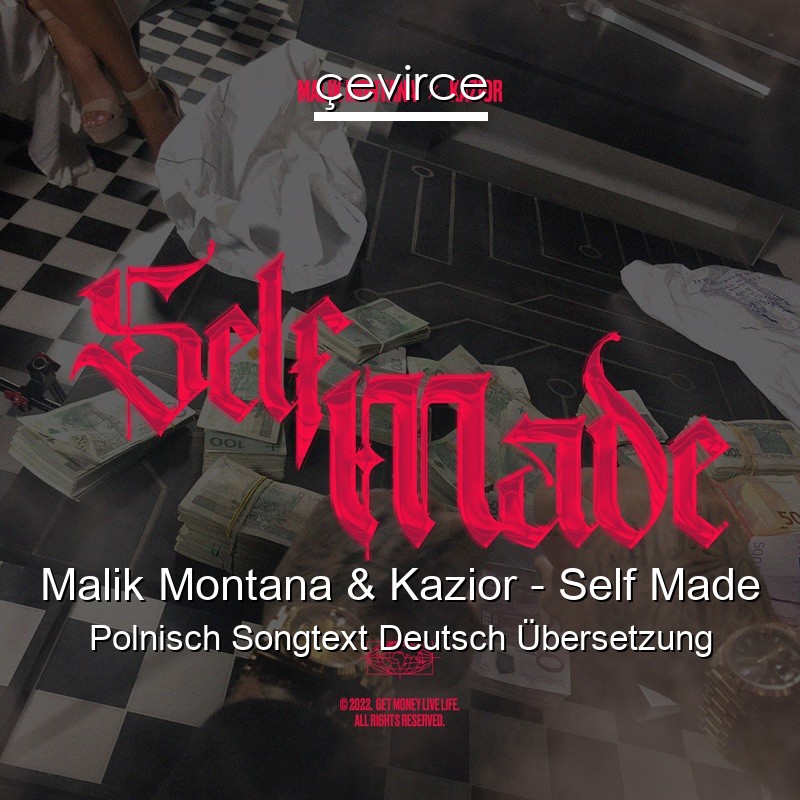 Malik Montana & Kazior – Self Made Polnisch Songtext Deutsch Übersetzung