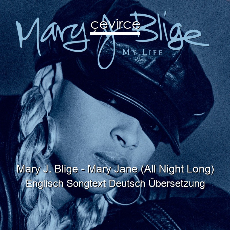 Mary J. Blige – Mary Jane (All Night Long) Englisch Songtext Deutsch Übersetzung