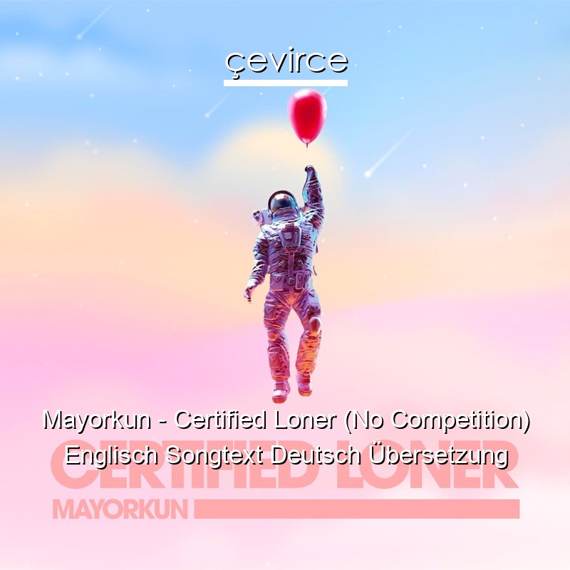 Mayorkun – Certified Loner (No Competition) Englisch Songtext Deutsch Übersetzung