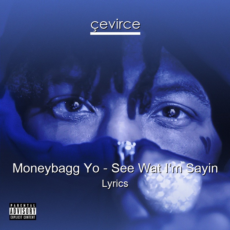 Moneybagg Yo – See Wat I’m Sayin Lyrics