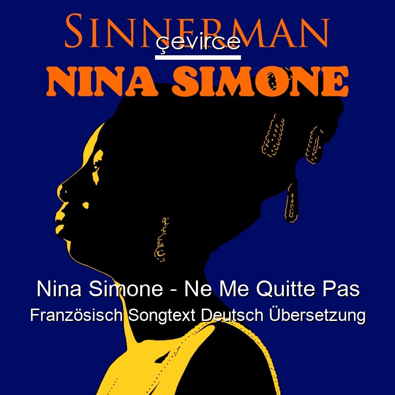 Nina Simone – Ne Me Quitte Pas Französisch Songtext Deutsch Übersetzung