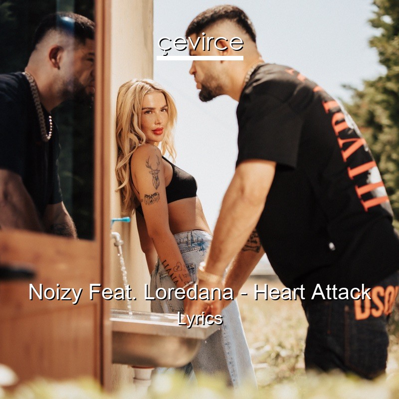 Noizy Feat. Loredana – Heart Attack Lyrics