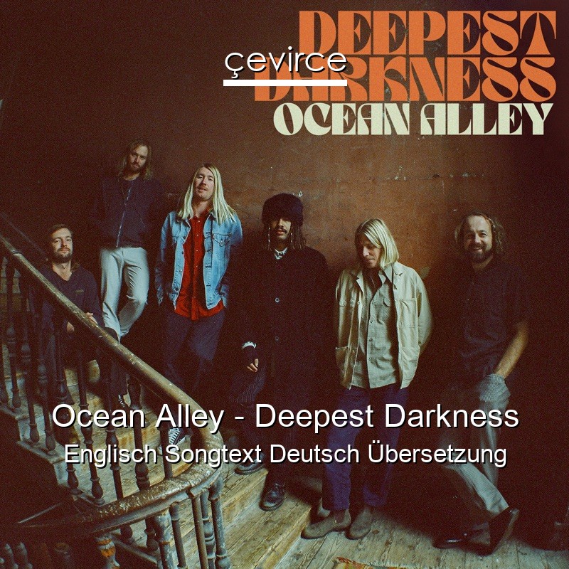 Ocean Alley – Deepest Darkness Englisch Songtext Deutsch Übersetzung