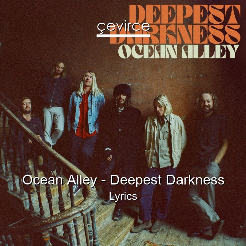 Ocean Alley – Deepest Darkness Lyrics