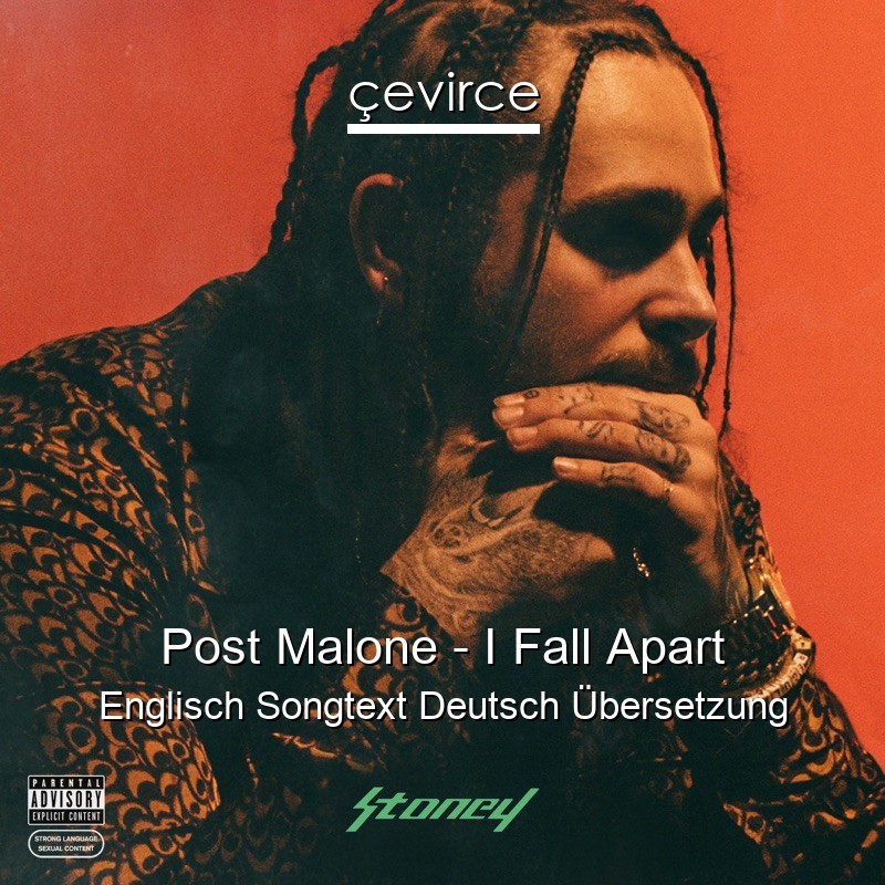 Post Malone – I Fall Apart Englisch Songtext Deutsch Übersetzung