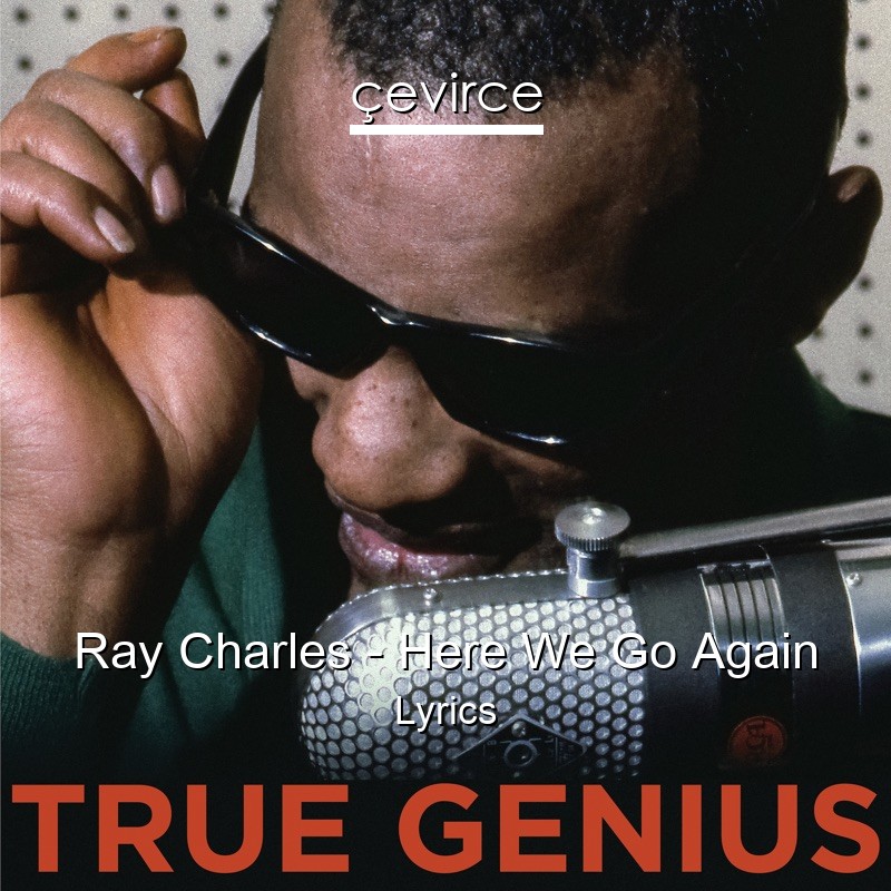 Ray Charles – Here We Go Again Lyrics