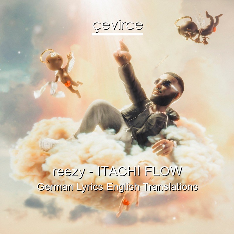 reezy – ITACHI FLOW German Lyrics English Translations