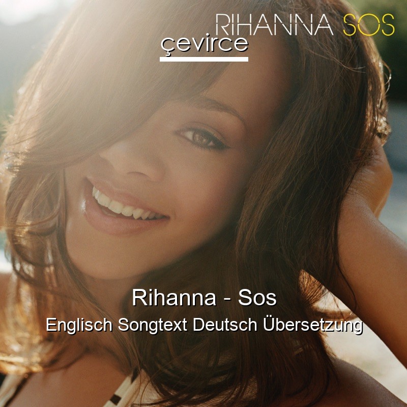 Rihanna – Sos Englisch Songtext Deutsch Übersetzung