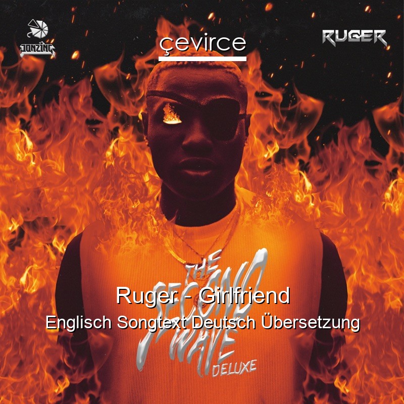 Ruger – Girlfriend Englisch Songtext Deutsch Übersetzung