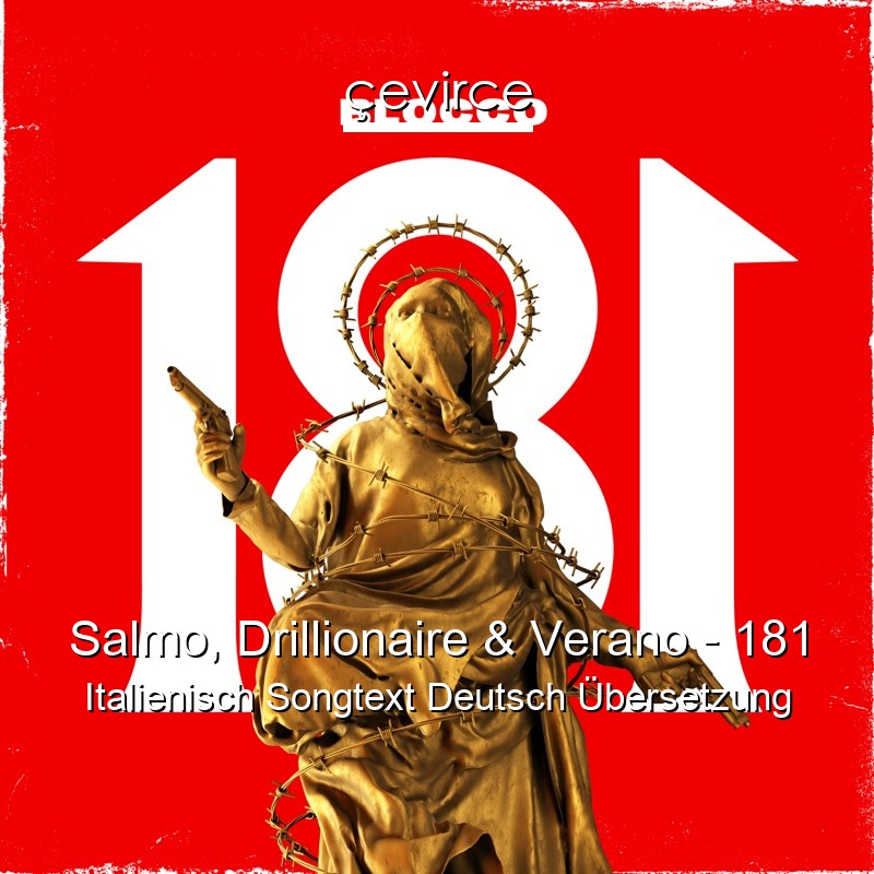 Salmo, Drillionaire & Verano – 181 Italienisch Songtext Deutsch Übersetzung