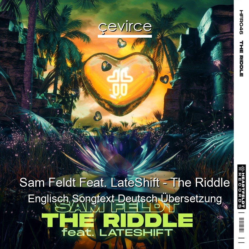 Sam Feldt Feat. LateShift – The Riddle Englisch Songtext Deutsch Übersetzung