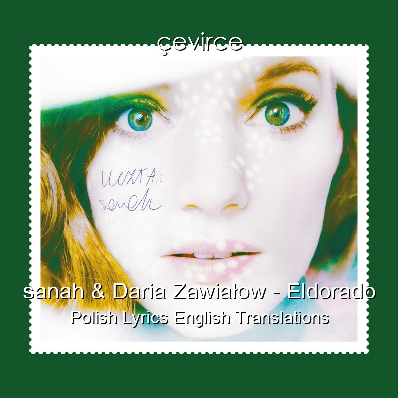 sanah & Daria Zawiałow – Eldorado Polish Lyrics English Translations