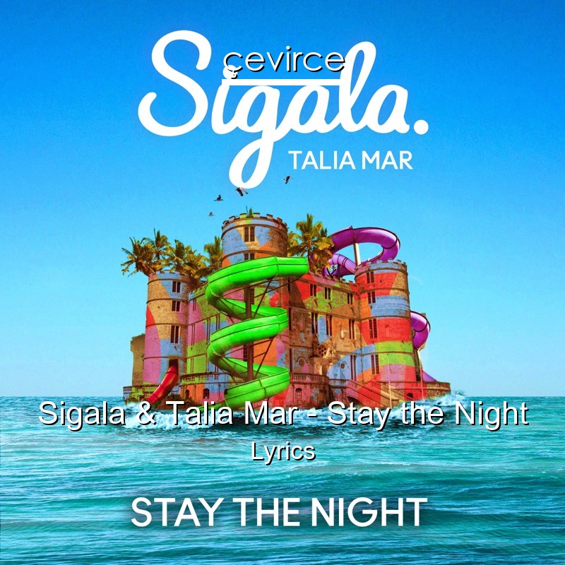 Sigala & Talia Mar – Stay the Night Lyrics