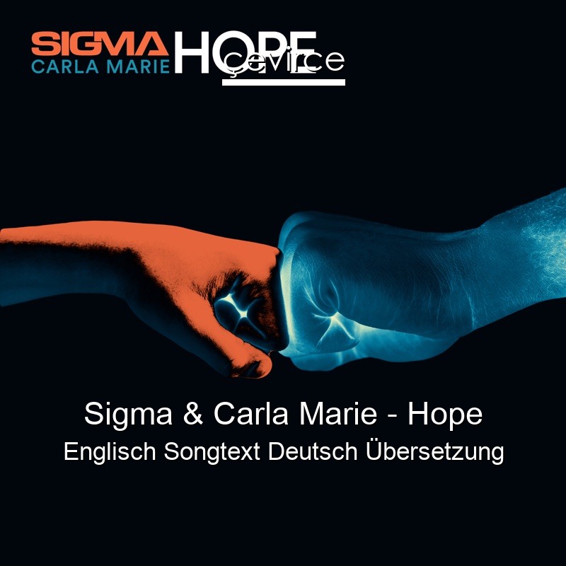 Sigma & Carla Marie – Hope Englisch Songtext Deutsch Übersetzung