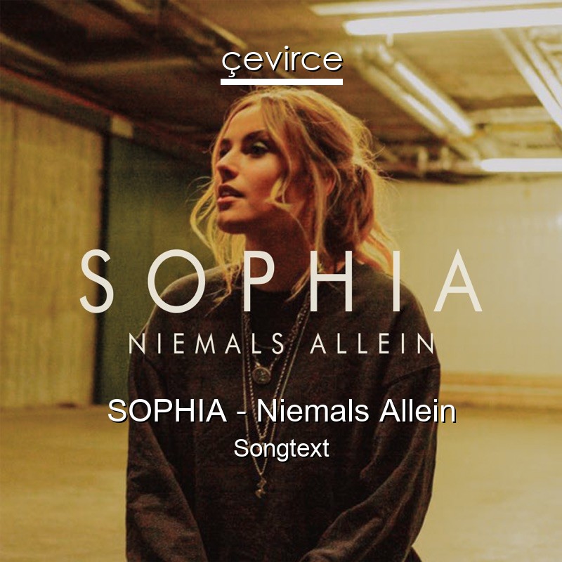 SOPHIA – Niemals Allein Songtext