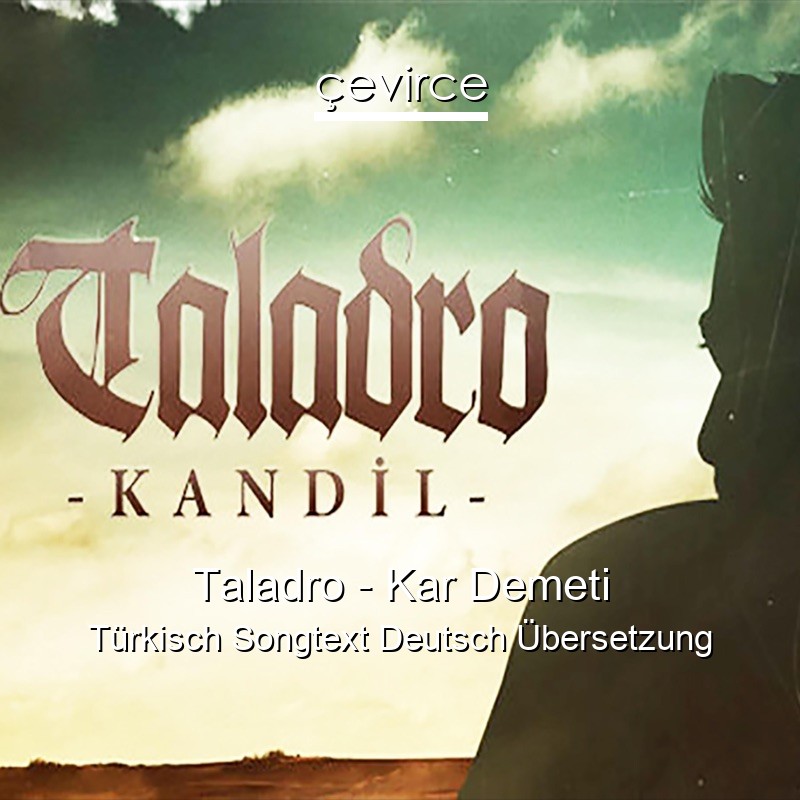 Taladro – Kar Demeti Türkisch Songtext Deutsch Übersetzung