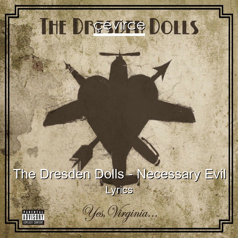 The Dresden Dolls – Necessary Evil Lyrics