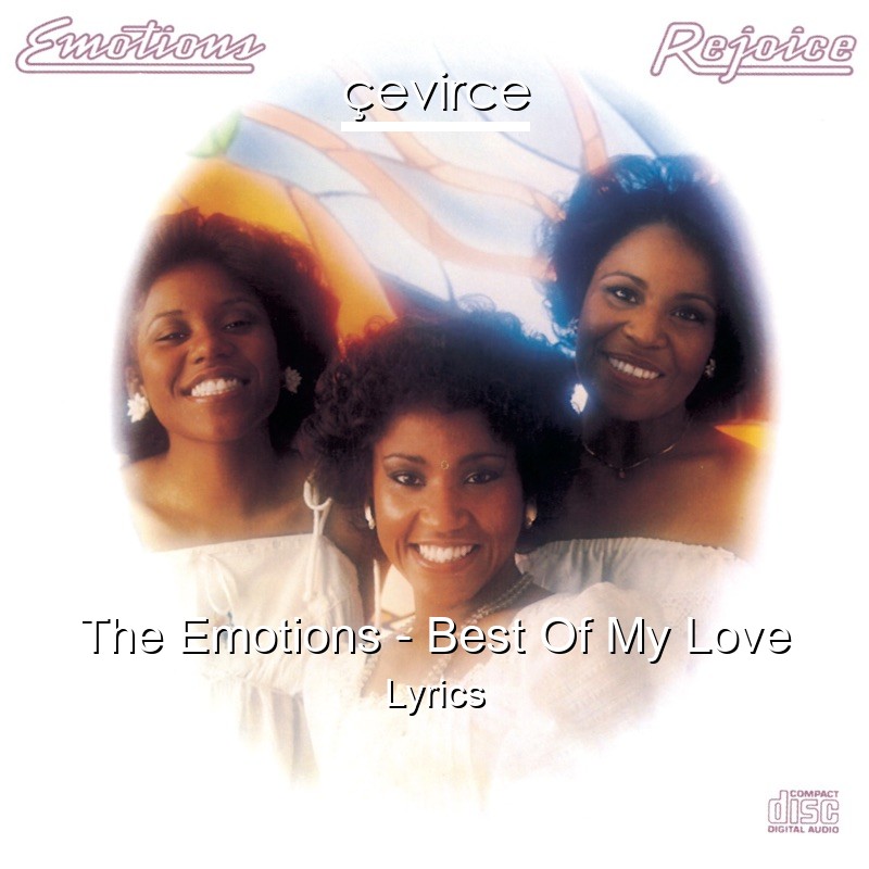 The Emotions – Best Of My Love Lyrics