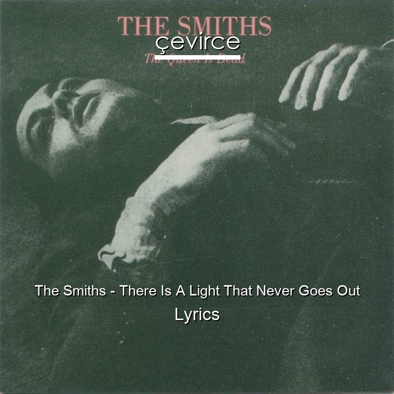 The Smiths – There Is A Light That Never Goes Out Lyrics