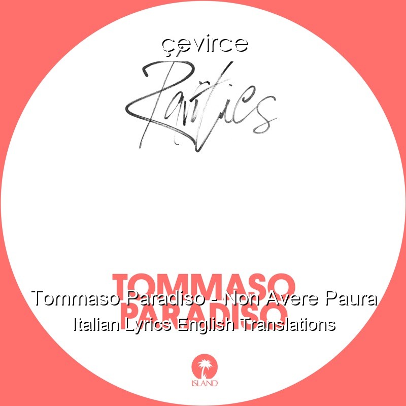 Tommaso Paradiso – Non Avere Paura Italian Lyrics English Translations