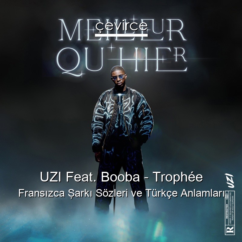 UZI Feat. Booba – Trophée Fransızca Şarkı Sözleri Türkçe Anlamları