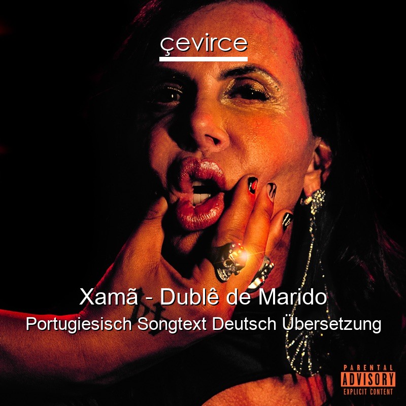 Xamã – Dublê de Marido Portugiesisch Songtext Deutsch Übersetzung