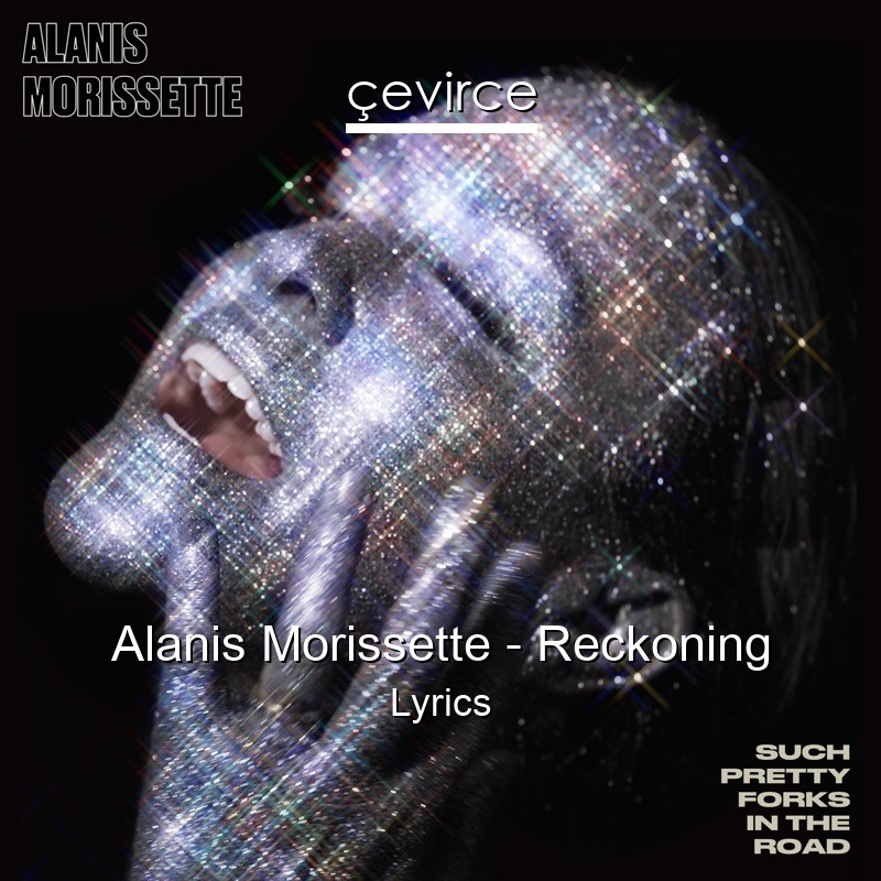 Alanis Morissette – Reckoning Lyrics