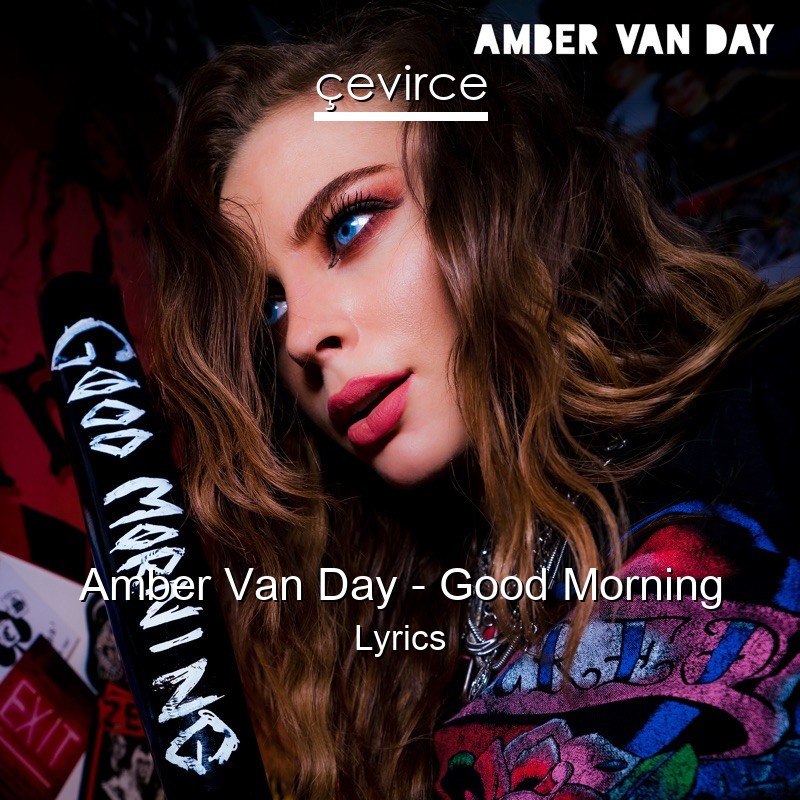 Amber Van Day – Good Morning Lyrics