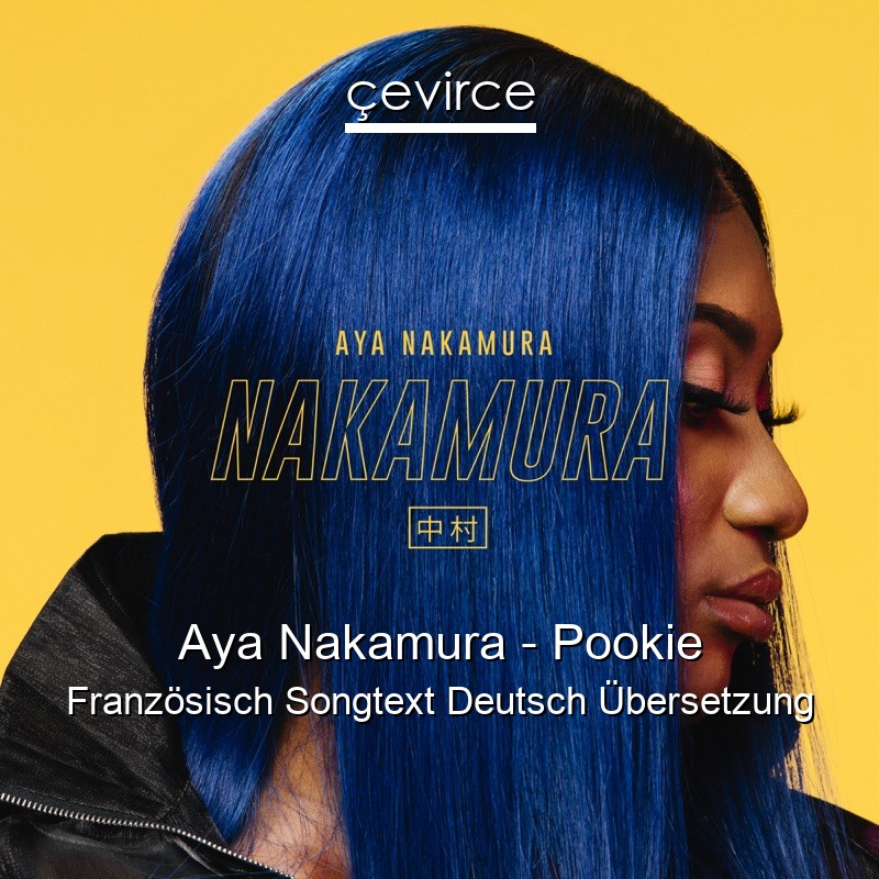 Aya Nakamura – Pookie Französisch Songtext Deutsch Übersetzung