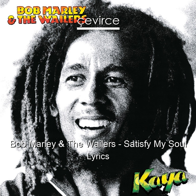 Bob Marley & The Wailers – Satisfy My Soul Lyrics