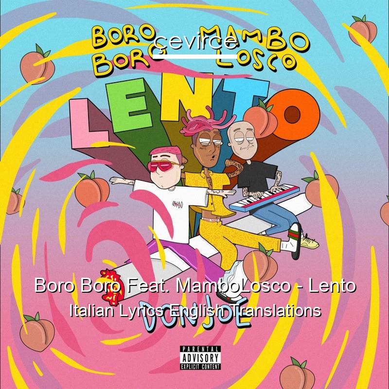 Boro Boro Feat. MamboLosco – Lento Italian Lyrics English Translations