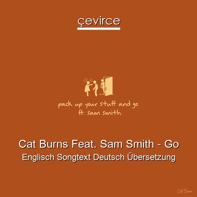 Cat Burns Feat. Sam Smith – Go Englisch Songtext Deutsch Übersetzung