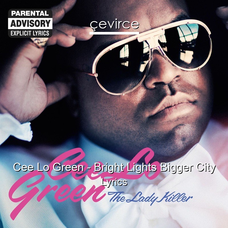 Cee Lo Green – Bright Lights Bigger City Lyrics