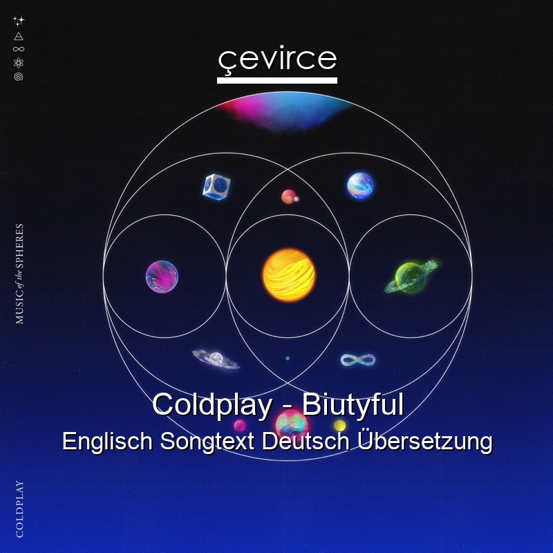 Coldplay – Biutyful Englisch Songtext Deutsch Übersetzung