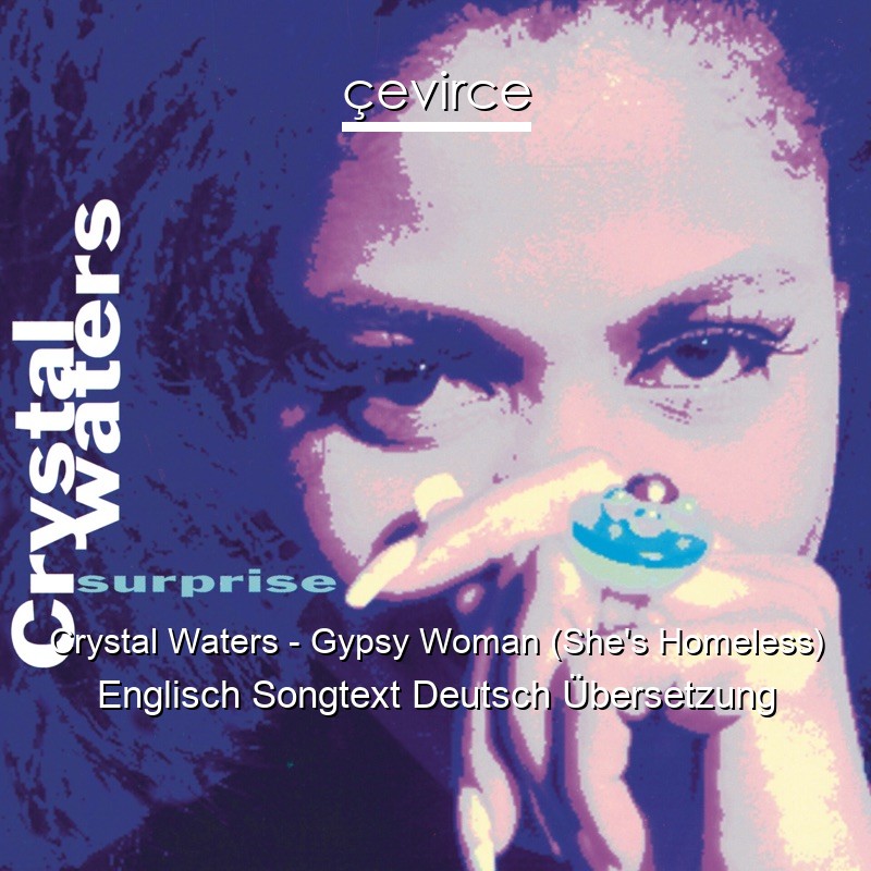 Crystal Waters – Gypsy Woman (She’s Homeless) Englisch Songtext Deutsch Übersetzung