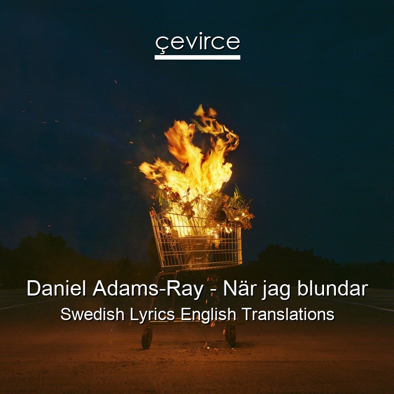 Daniel Adams-Ray – När jag blundar Swedish Lyrics English Translations