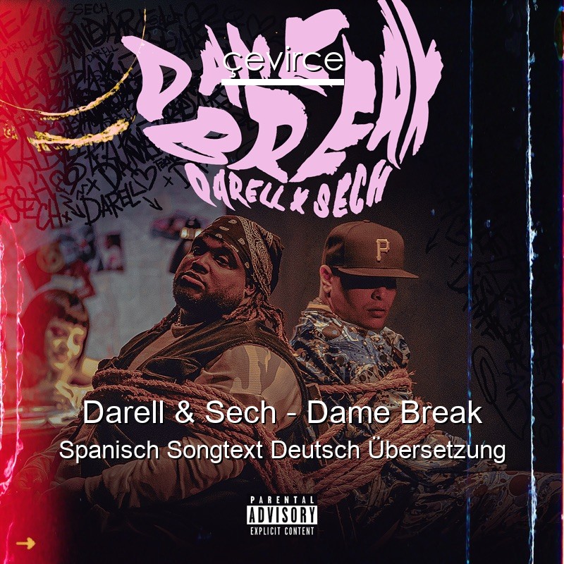 Darell & Sech – Dame Break Spanisch Songtext Deutsch Übersetzung