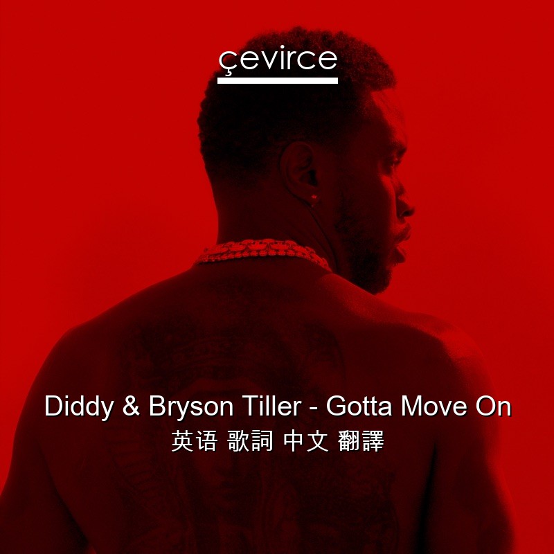 Gotta Move On (Tradução em Português) – Diddy & Bryson Tiller