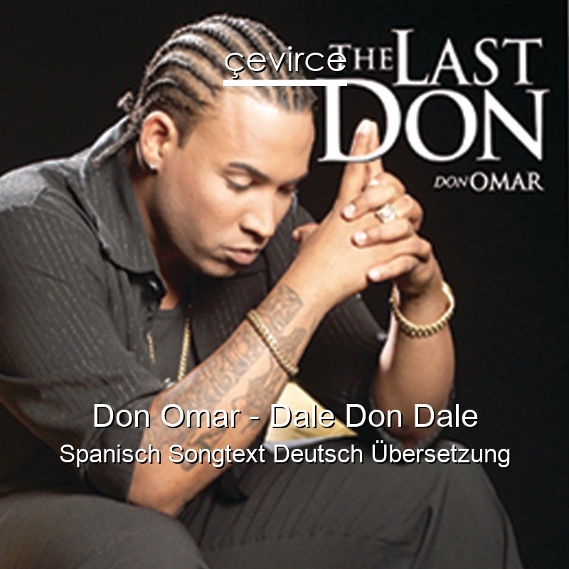 Don Omar – Dale Don Dale Spanisch Songtext Deutsch Übersetzung