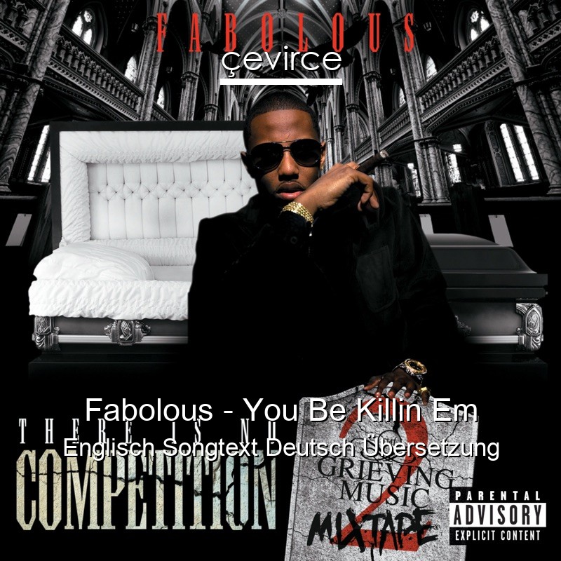 Fabolous – You Be Killin Em Englisch Songtext Deutsch Übersetzung