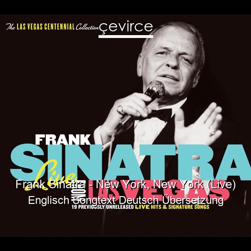 Frank Sinatra – New York, New York (Live) Englisch Songtext Deutsch Übersetzung