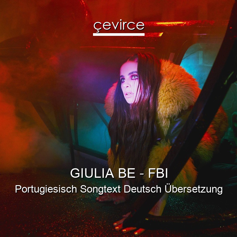 GIULIA BE – FBI Portugiesisch Songtext Deutsch Übersetzung