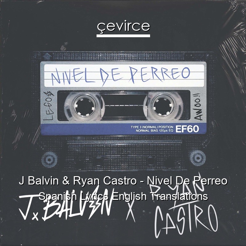 J Balvin & Ryan Castro – Nivel De Perreo Spanish Lyrics English Translations