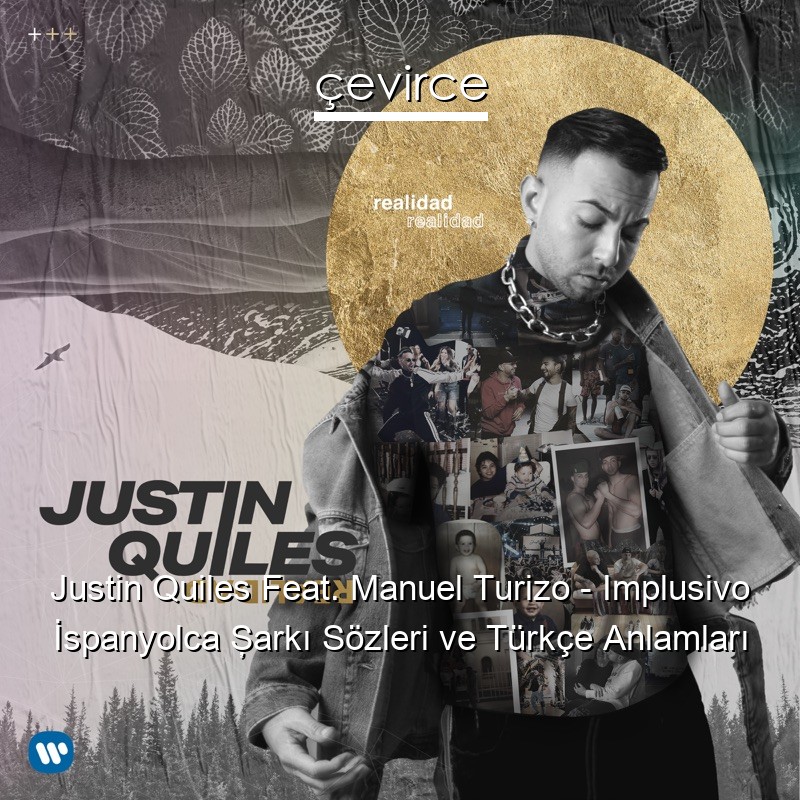 Justin Quiles Feat. Manuel Turizo – Implusivo İspanyolca Şarkı Sözleri Türkçe Anlamları