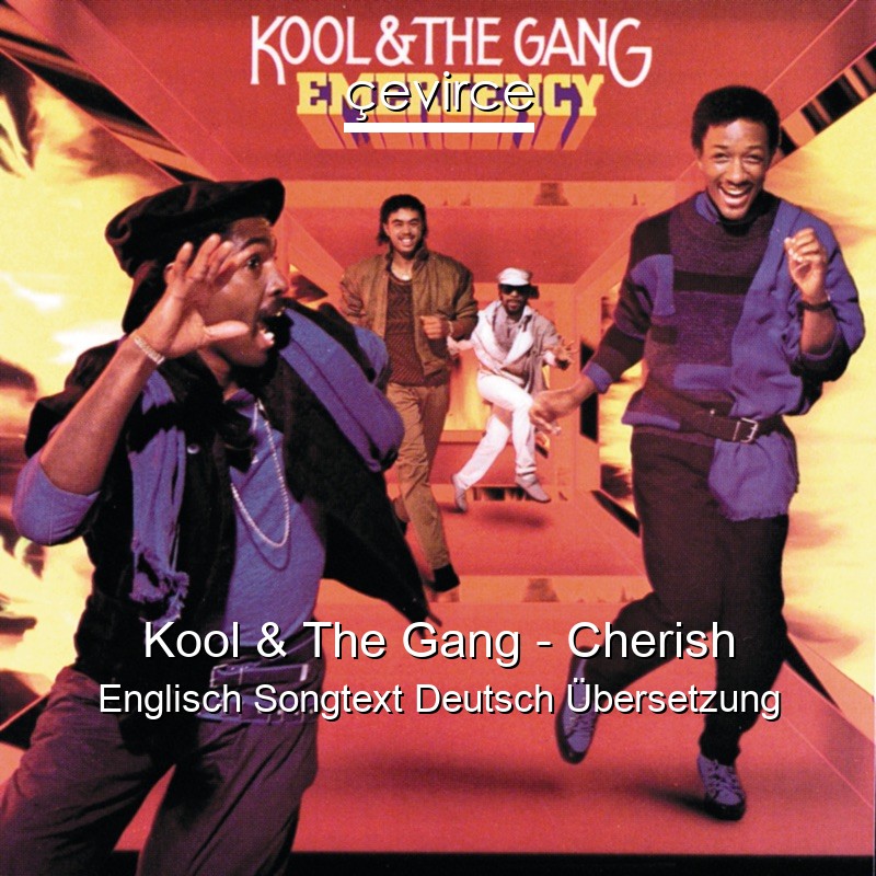 Kool & The Gang – Cherish Englisch Songtext Deutsch Übersetzung