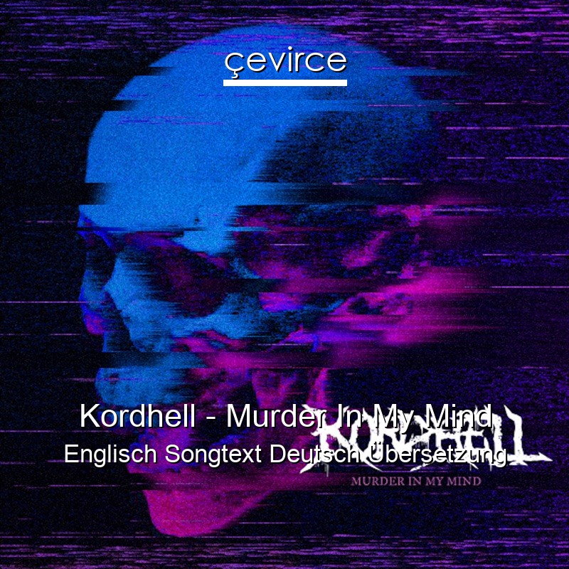 Kordhell – Murder In My Mind Englisch Songtext Deutsch Übersetzung