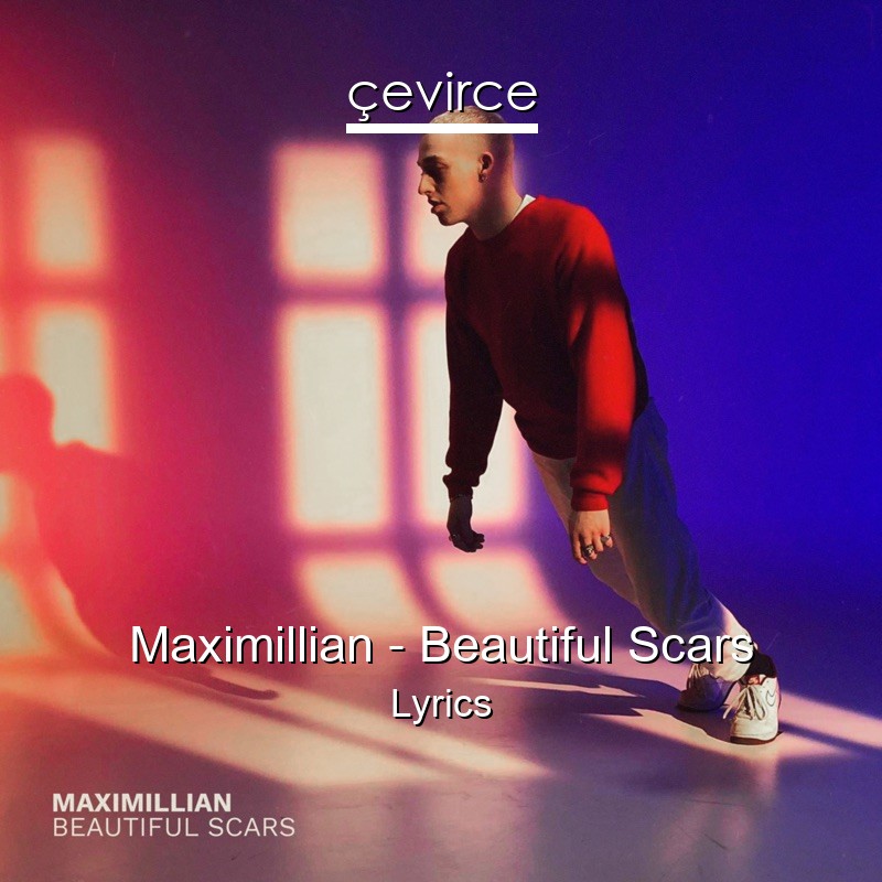 Maximillian – Beautiful Scars Lyrics